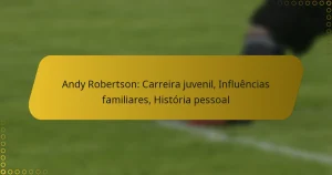 Andy Robertson: Carreira juvenil, Influências familiares, História pessoal