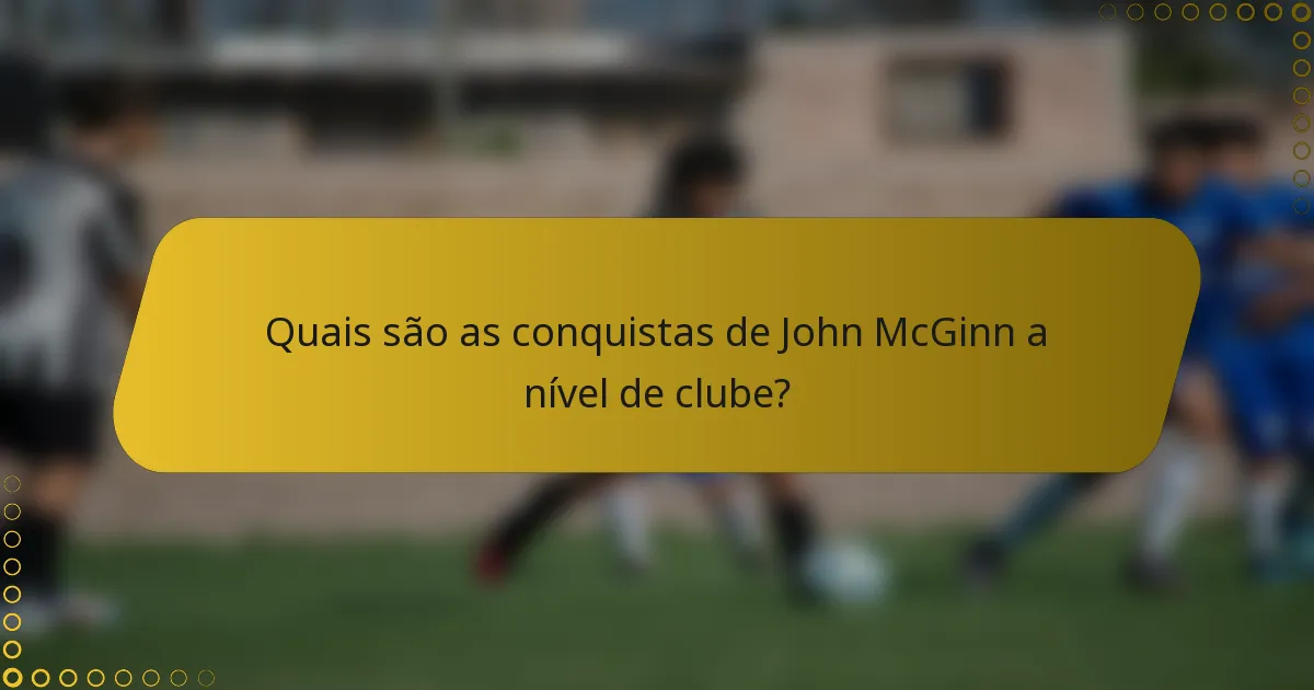Quais são as conquistas de John McGinn a nível de clube?